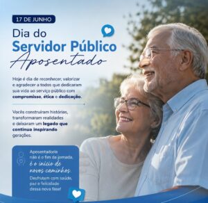Dia do Servidor Público Aposentado – 17 de junho